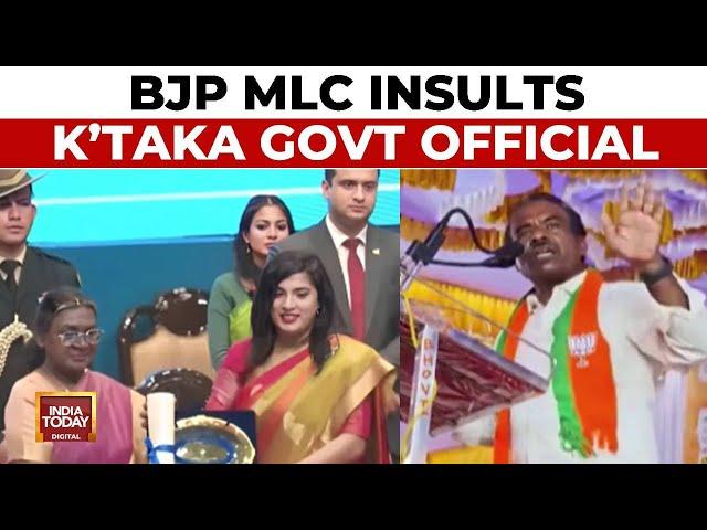 Karnataka BJP MLC's Pakistan Remark On IAS Officer Sparks Controversy | India Today
