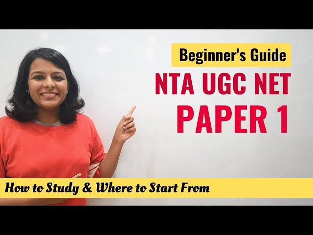 Beginner’s Guide to UGC NET Paper 1: How to Study + Where to start from