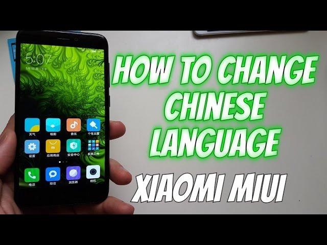 How to change Chinese language in Xiaomi smartphones to english or any other(MIUI8/9/10)Tutorial