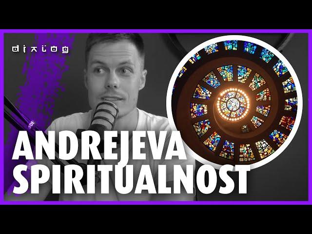 Andrejeva spiritualnost — Izsek iz Dialoga #8