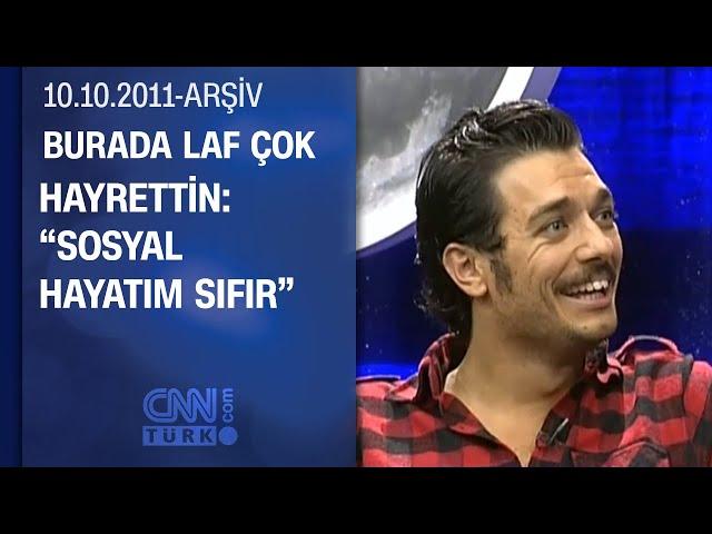 Hayrettin: "Şimdiye kadar hiç dayak yemedim"- Burada Laf Çok - 10.10.2011