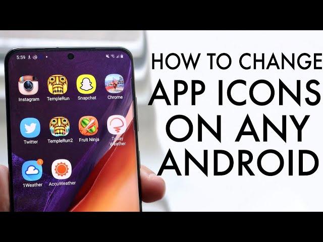 How To Change App Icons On Any Android! (2020)