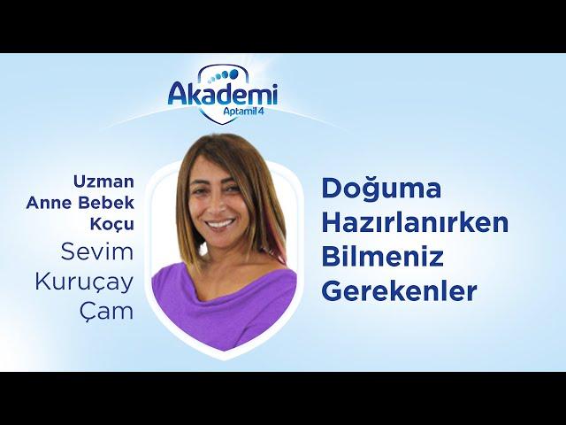 Doğuma Hazırlanırken Bilmeniz Gerekenler "Uzm. Anne Bebek Koçu Sevim Kuruçay Çam"