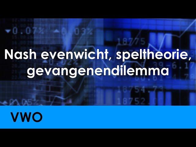 Nash evenwicht, speltheorie, dominante strategie, gevangenendilemma - Economie voor vwo - Levensloop