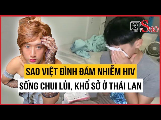 Sao Việt đình đám nhiễm HIV sống chui lủi, khổ sở ở nước ngoài | TIN GIẢI TRÍ