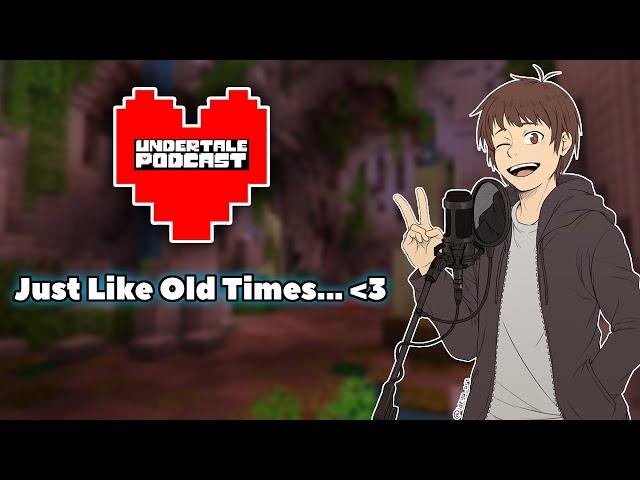 Revisiting Old Memories - Undertale Podcast Nostalgia Stream!