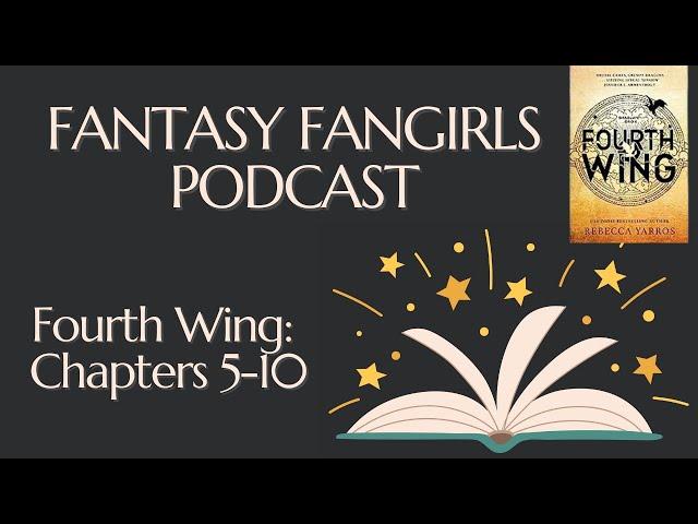 Fourth Wing Chapters 5-10 Explained | Fantasy Fangirls Podcast Insights & Theories