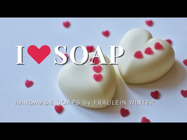 I love Soap - Fraeulein Winter and the Art of Soap Making