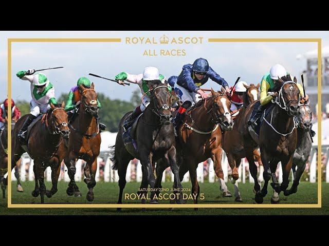 ALL RACES | Royal Ascot - Day 5 | 22nd June 2024