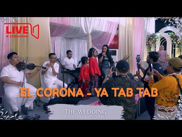 El Corona - Ya Tab Tab | Live Wedding Qory & Gofur | Anita Pawez