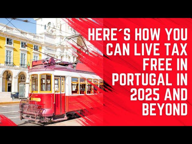 Here's How You Can Live Tax-Free in Portugal for 10 Years