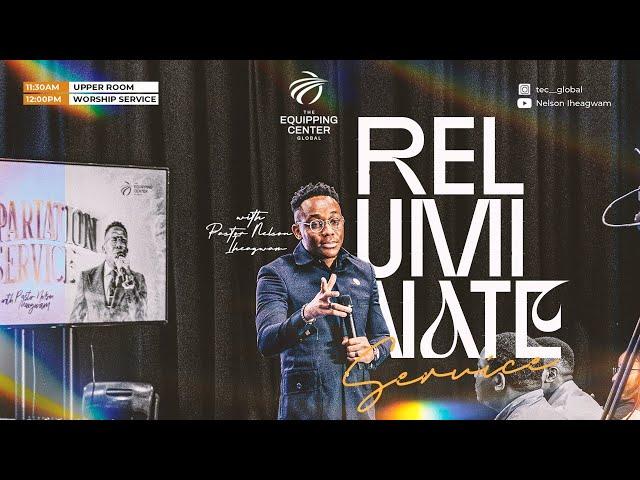 RELUMINATE II 1ST DECEMBER II TEC GLOBAL II PASTOR NELSON IHEAGWAM