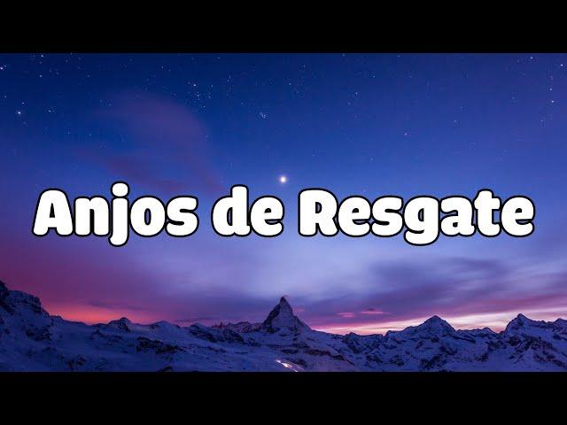 Manda Teus Anjos - Anjos de Resgate com letra