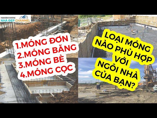 CÁC LOẠI MÓNG TRONG XÂY NHÀ | MÓNG ĐƠN-MÓNG BĂNG-MÓNG BÈ-MÓNG CỌC