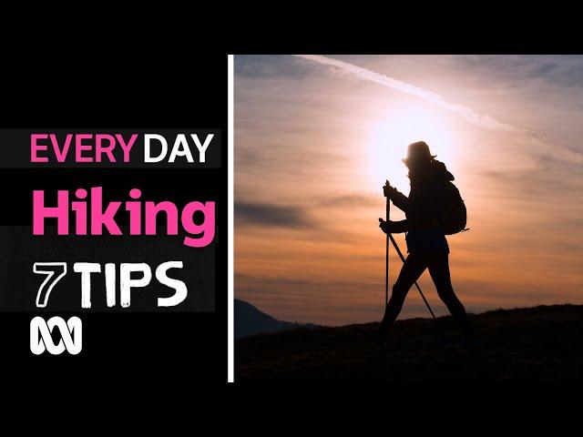 Hiking tips for beginners | 7 Everyday Tips | ABC Australia