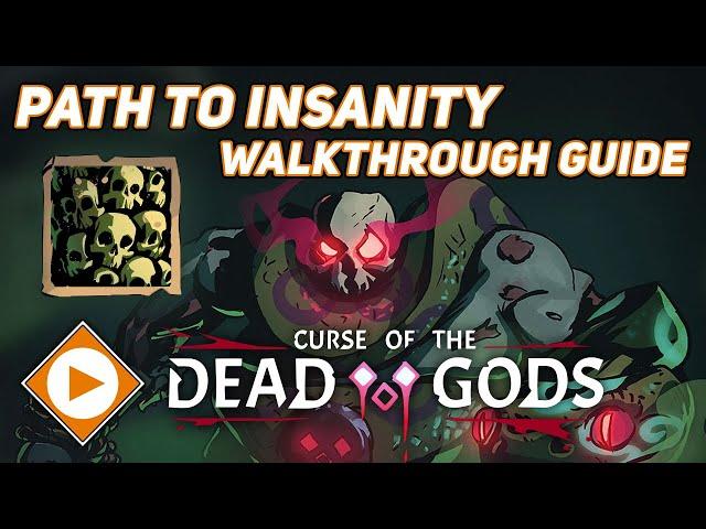 “Path to Insanity” - Walkthrough Guide | Curse of the Dead Gods