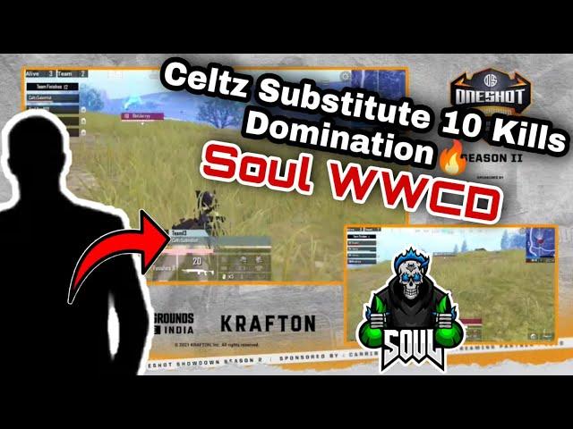 Celtz Substitute 10 Kills Domination  & WWCD In OneShot Esports | Soul WWCD #Soul #Regaltosop