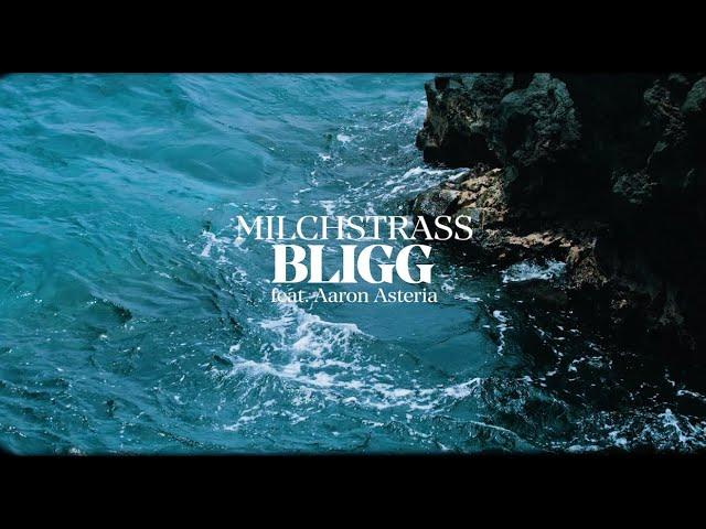 Bligg feat. Aaron Asteria | Milchstrass (Official Video)