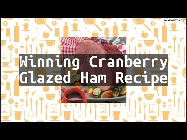 Recipe Winning Cranberry Glazed Ham Recipe