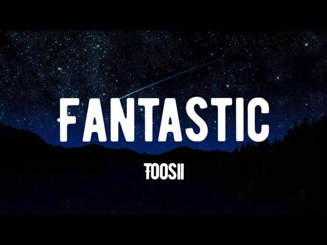 Toosii - Fantastic (Lyrics)