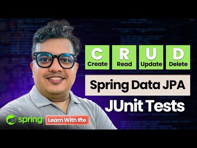 How to Write Effective JUnit Tests for Spring Data JPA CRUD Operation