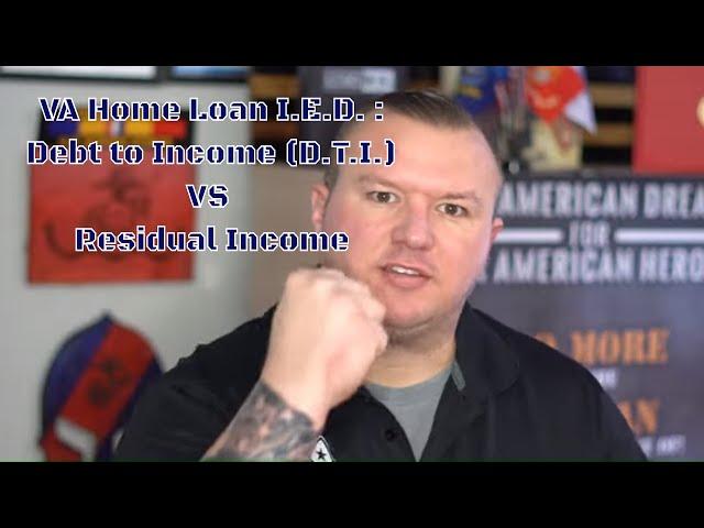 VA Home Loan I.E.D. -  Residual Income vs Debt to Income (D.T.I.)