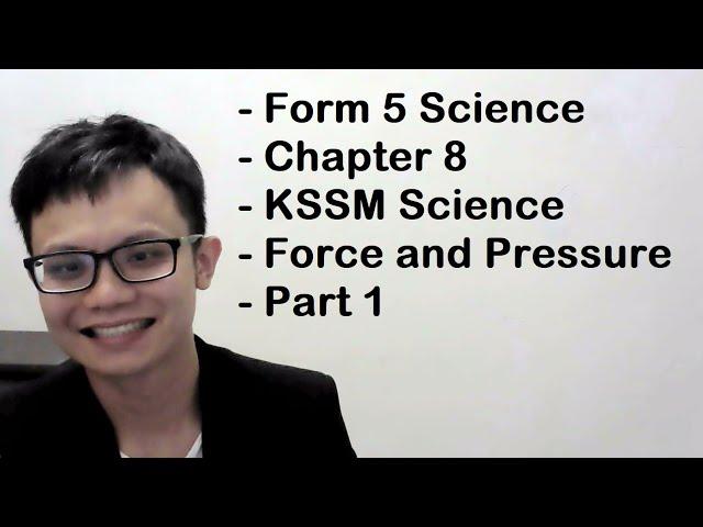 - Form 5 Science - Chapter 8- KSSM Science- Force and Pressure- Part 1