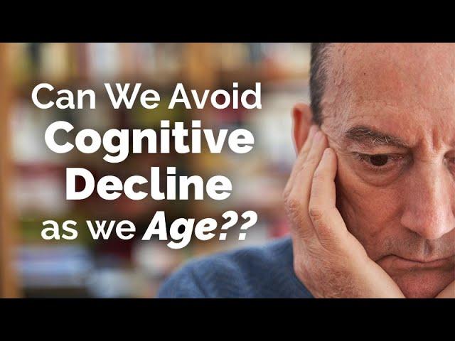 Can We Avoid Cognitive Decline with Age?