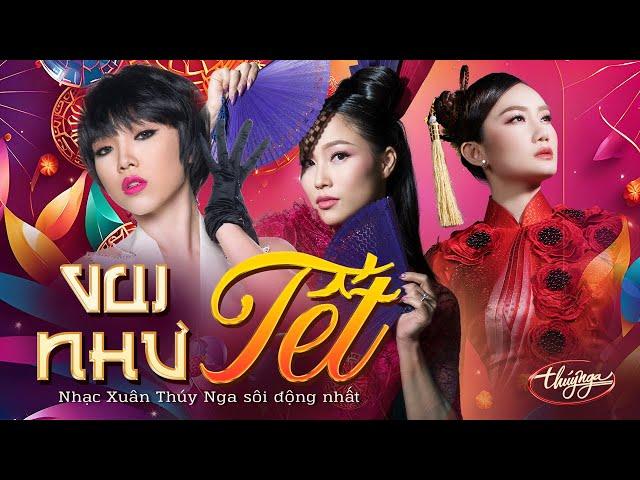 Vui Như Tết - Nhạc Xuân Thúy Nga Sôi Động Nhất