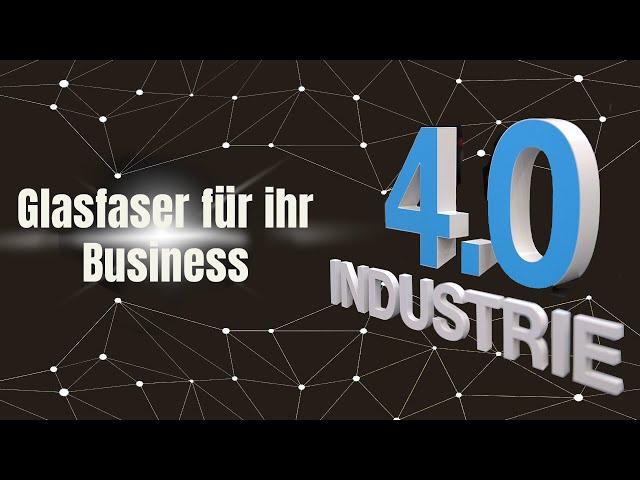 Glasfaser für ihr Business | Industrie 4.0