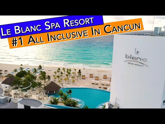  Le Blanc Spa Resort Cancun Review - Cancun's Best All-Inclusive Experience