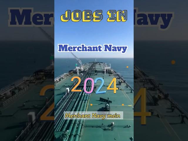 Merchant Navy Jobs in 2024 #merchantnavy #ship