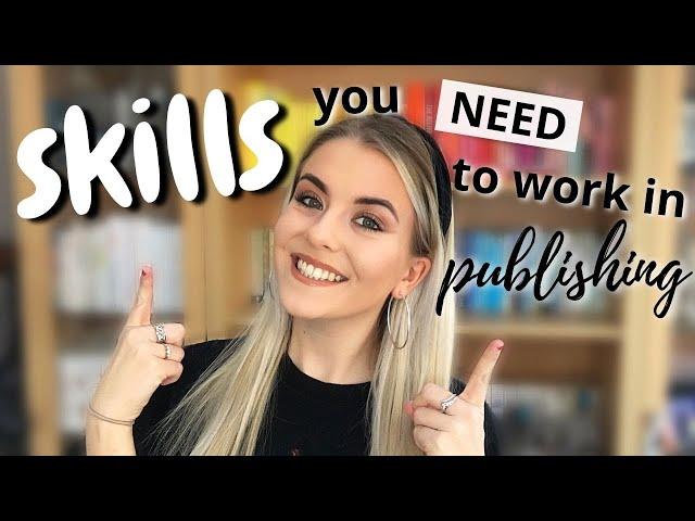 What SKILLS do you need in the publishing industry? | Publishing Advice