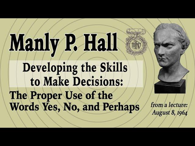 Manly P. Hall - How to Make Decisions