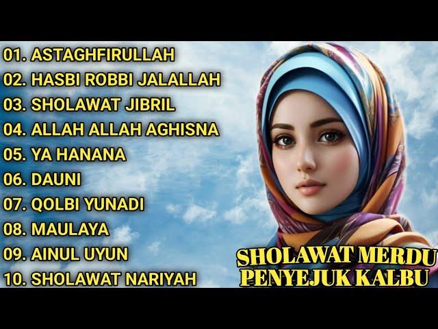 SHOLAWAT MERDU PENYEJUK KALBU || FULL ALBUM || ASTAGHFIRULLAH - HASBI ROBBI JALALLAH