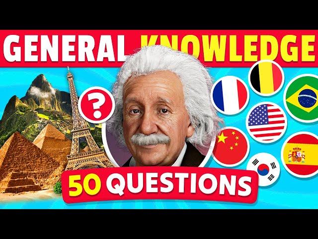 50 General Knowledge Questions!  How Good is Your General Knowledge?