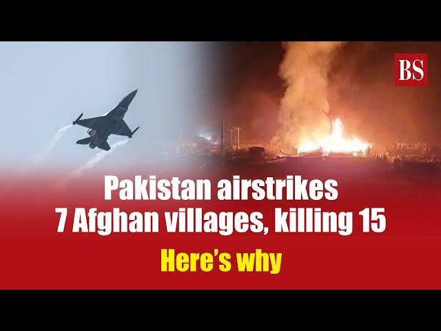 Pakistan airstrikes 7 Afghan villages, killing 15: Here’s why | Tehreek-e-Taliban Pakistan