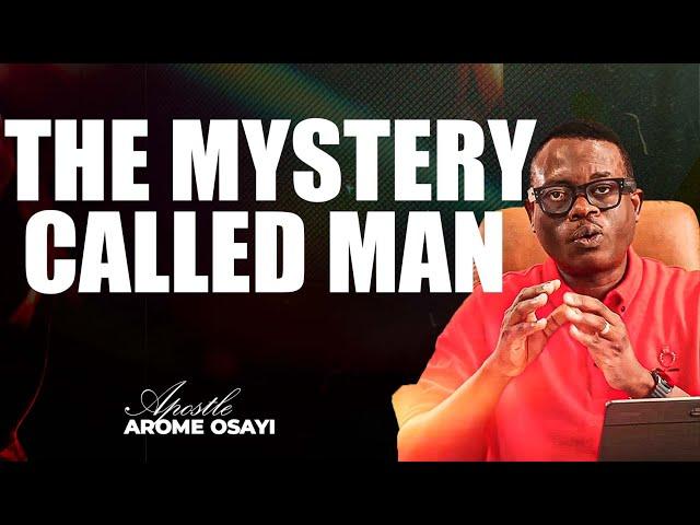 [FULL SERMON] THE MYSTERY OF MAN ll APOSTLE AROME OSAYI