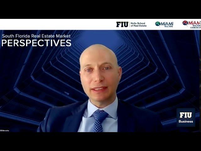 FIU Business & MIAMI Realtors South Florida Real Estate Market Perspectives