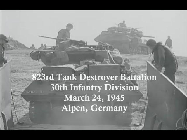 823rd Tank Destroyer Battalion and 30th Infantry Division Cross the Rhine at Alpen; March 24, 1945