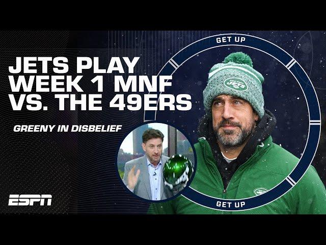 Greeny in an UPROAR learning the Jets will OPEN Week 1 vs. the 49ers  | Get Up