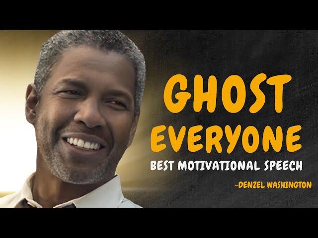 GHOST EVERYONE. GRIND IN SILENCE. SHOCK THEM ALL - DENZEL WASHINGTON MOTIVATION