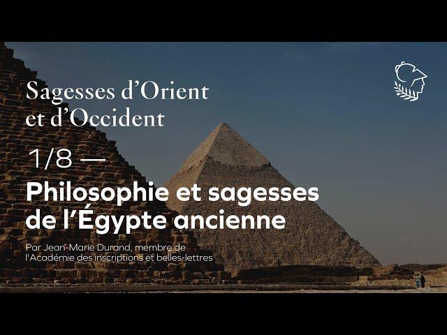 Philosophie et sagesses de l’Égypte ancienne, par Nicolas Grimal