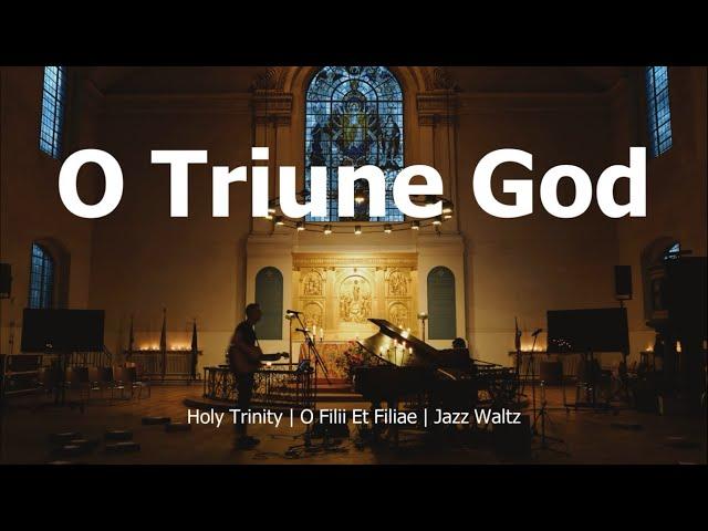 O Triune God | Holy Trinity Song | Ken Canedo | Jazz Waltz | Choir w/Lyrics | Sunday 7pm Choir