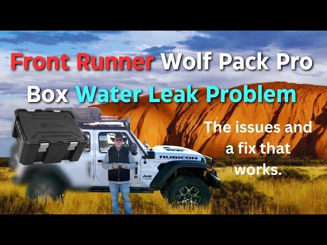 Why the Front Runner Outfitters Wolf Pack Pro box fills with water | SOLVED! FIXED.