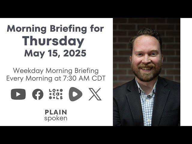 Thursday Morning Briefing (May 15, 2025)