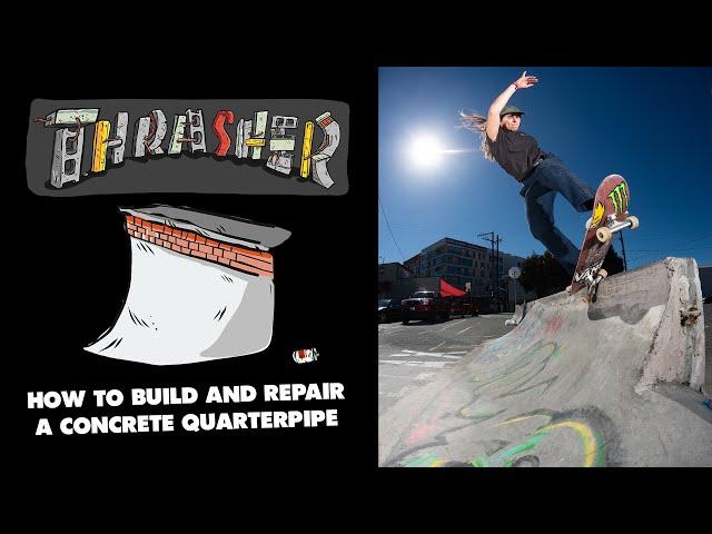 Thrasher’s DIY: How to Build and Repair a Concrete Quarterpipe