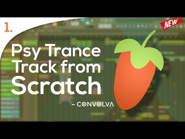 Psy Trance Full Track from scratch in FL Studio - [Video 1]