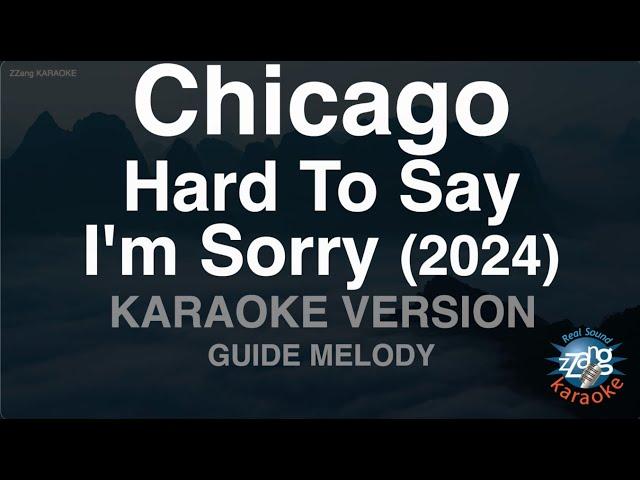 Chicago-Hard To Say I'm Sorry (2024) (Melody) (Karaoke Version)