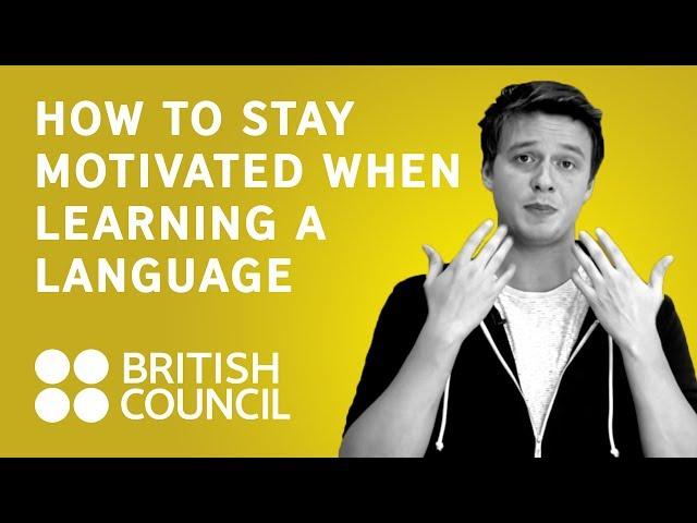 How to stay motivated when learning a language